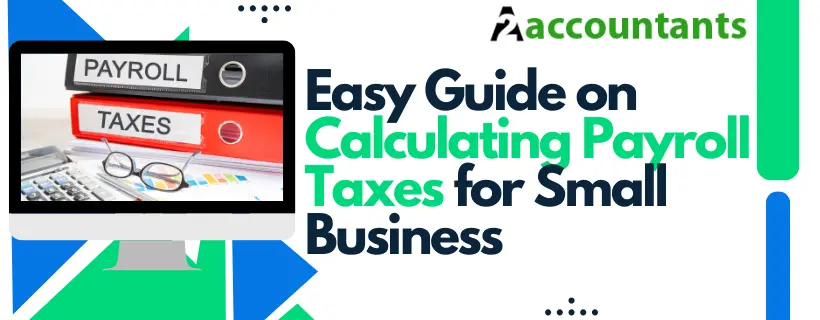 Calculating Payroll Taxes for Small Business