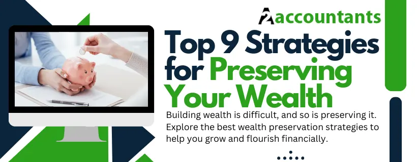 9 Top Strategies for Preserving Your Wealth